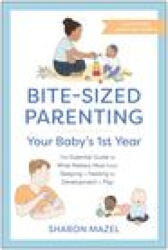 Bite-Sized Parenting: Your Baby's First Year (ISBN: 9781637742655)
