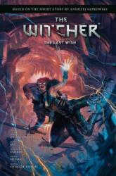 Andrzej Sapkowski's the Witcher: The Last Wish - Marcin Zwierzchowski, Guillermo Fajardo, Neeraj Menon (ISBN: 9781506727011)