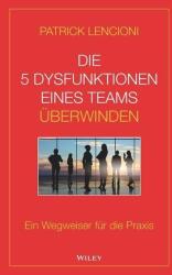 Die 5 Dysfunktionen eines Teams überwinden (ISBN: 9783527509973)