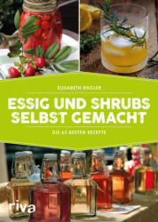 Essig und Shrubs selbst gemacht (ISBN: 9783742305268)