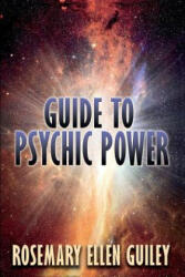 Guide to Psychic Power - Rosemary Ellen Guiley (ISBN: 9780986077883)