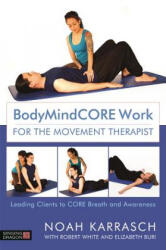 BodyMindCORE Work for the Movement Therapist - KARRASCH NOAH (ISBN: 9781848193383)