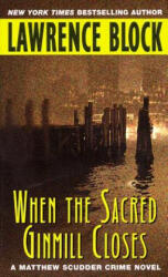 When the Sacred Ginmill Closes - Lawrence Block (ISBN: 9780380728251)
