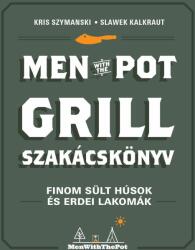Men with the pot - Grill szakácskönyv (ISBN: 9786151100042)