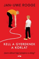 Kell a gyereknek a korlát (ISBN: 9789632677071)