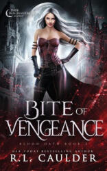 Bite of Vengeance - R. L. Caulder (ISBN: 9781962070027)