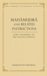 Mahamudra and Related Instructions - Peter Alan Roberts (ISBN: 9780861714445)