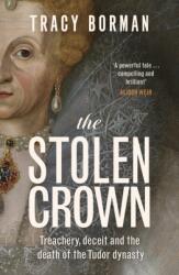 The Stolen Crown - Tracy Borman (ISBN: 9781399732888)
