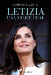 Letizia, una mujer real - DUERTO, CARMEN (ISBN: 9788491398387)
