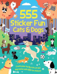 555 Sticker Fun - Cats & Dogs Activity Book - Bethany Walker, Dan Crisp (ISBN: 9781801059213)