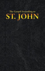 Gospel According to ST. JOHN - King James (ISBN: 9781515441205)