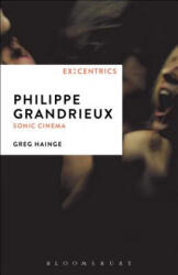 Philippe Grandrieux - Greg Hainge, Greg Hainge, Paul Hegarty (ISBN: 9781628923124)