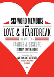 Six-Word Memoirs On Love & Heartbreak - Larry Smith (ISBN: 9780061714627)