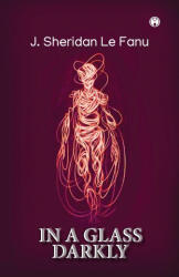 IN A GLASS DARKLY - J. Sheridan Le Fanu (ISBN: 9789390355235)