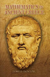 Mathematics in Ancient Greece - Tobias Dantzig (ISBN: 9780486453477)