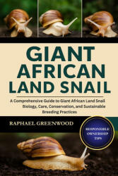 GIANT AFRICAN LAND SNAIL | RAPHAEL GREENWOOD, RAPHAEL GREENWOOD (2025)