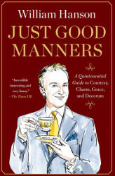 Just Good Manners - HANSON WILLIAM (ISBN: 9781668082867)