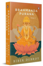 Brahmanda Purana - Debroy, Bibek (ISBN: 9780143465287)