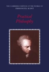 Practical Philosophy - Immanuel Kant (ISBN: 9780521654081)