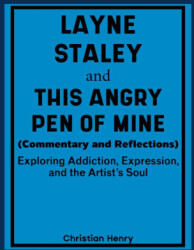 Layne Staley and This Angry Pen of Mine (ISBN: 9781105994067)