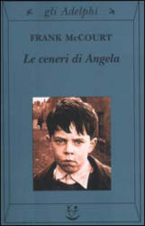 Le ceneri di Angela - Frank McCourt, C. V. Letizia (ISBN: 9788845915611)