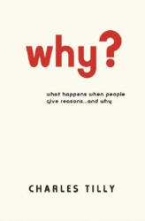 Charles Tilly - Why? - Charles Tilly (ISBN: 9780691136486)