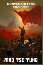 Quotations from Chairman Mao Tse-Tung - Mao Tse-Tung (ISBN: 9781088280515)