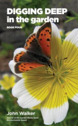 Digging Deep in the Garden - JOHN WALKER (ISBN: 9780993268373)