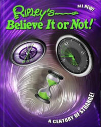 Ripley's Believe It or Not! a Century of Strange! : Volume 15 - Ripley's Believe It or Not! (ISBN: 9781609912178)