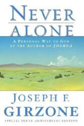 Never Alone: A Personal Way to God by the Author of Joshua - Joseph F. Girzone (ISBN: 9780385476836)