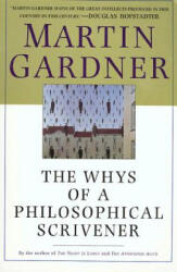 Whys of a Philosophical Scrivener - Martin Gardner (ISBN: 9780312206826)