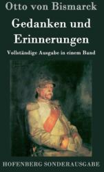 Gedanken und Erinnerungen - Otto Von Bismarck (ISBN: 9783843051767)