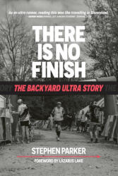There is No Finish - Stephen Parker, Lazarus Lake, Harvey Lewis (ISBN: 9781763586314)