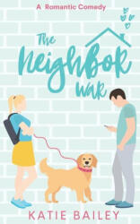Neighbor War - Katie Bailey (ISBN: 9781777818029)