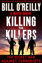 Killing the Killers - Bill O'Reilly, Martin Dugard (ISBN: 9781250279255)