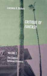 Critique of Fantasy, Vol. 2: The Contest between B-Genres - Laurence a. Rickels (ISBN: 9781953035189)