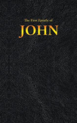 First Epistle of JOHN - KING JAMES (ISBN: 9781515441397)