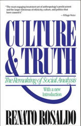 Culture & Truth: The Remaking of Social Analysis - Renato Rosaldo (ISBN: 9780807046234)