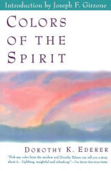 Colors of the Spirit - Dorothy K. Ederer, Joseph F. Girzone (ISBN: 9780385488495)