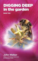 Digging Deep in the Garden - JOHN WALKER (ISBN: 9780993268359)