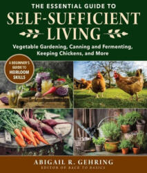 Essential Guide to Self-Sufficient Living - Abigail Gehring (ISBN: 9781680997118)