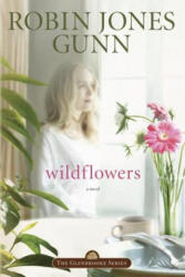 Wildflowers - Robin Jones Gunn (ISBN: 9781590522394)