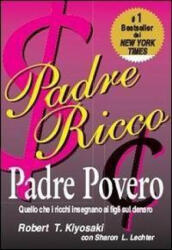 Padre ricco padre povero. Quello che i ricchi insegnano ai figli sul denaro - Robert T. Kiyosaki, Sharon L. Lechter (ISBN: 9788871527741)