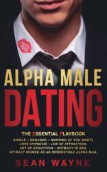 ALPHA MALE DATING. The Essential Playbook - Sean Wayne (ISBN: 9781739622909)