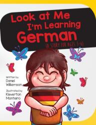 Look At Me I'm Learning German - Kleverton Monteiro (ISBN: 9781916256323)