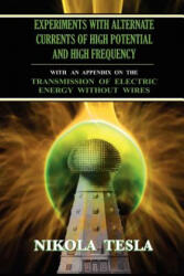 Experiments With Alternate Currents of High Potential and High Frequency - Nikola Tesla (ISBN: 9781585093151)