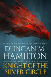 Knight of the Silver Circle - Duncan M. Hamilton (ISBN: 9781250306821)