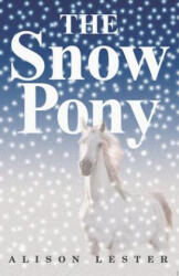 The Snow Pony - Alison Lester (ISBN: 9780618771257)