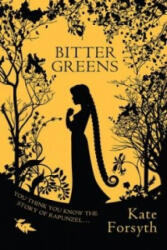 Bitter Greens - Kate Forsyth (ISBN: 9780749013233)
