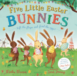 Five Little Easter Bunnies: A Lift-The-Flap Adventure - Sarah Jennings (ISBN: 9781547607341)